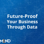 Future-Proof Your Business Through Data