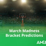 March Madness Bracket Predictions