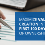 Establish a Foundation for Growth in the First 100 Days of Ownership